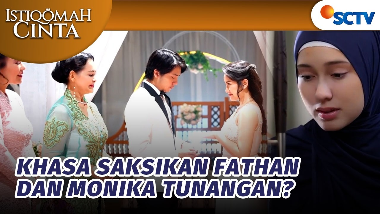 NYESEK BANGET!! Khansa Harus Lihat Fathan dan Monika Tunangan?! | Istiqomah Cinta - Episode 2