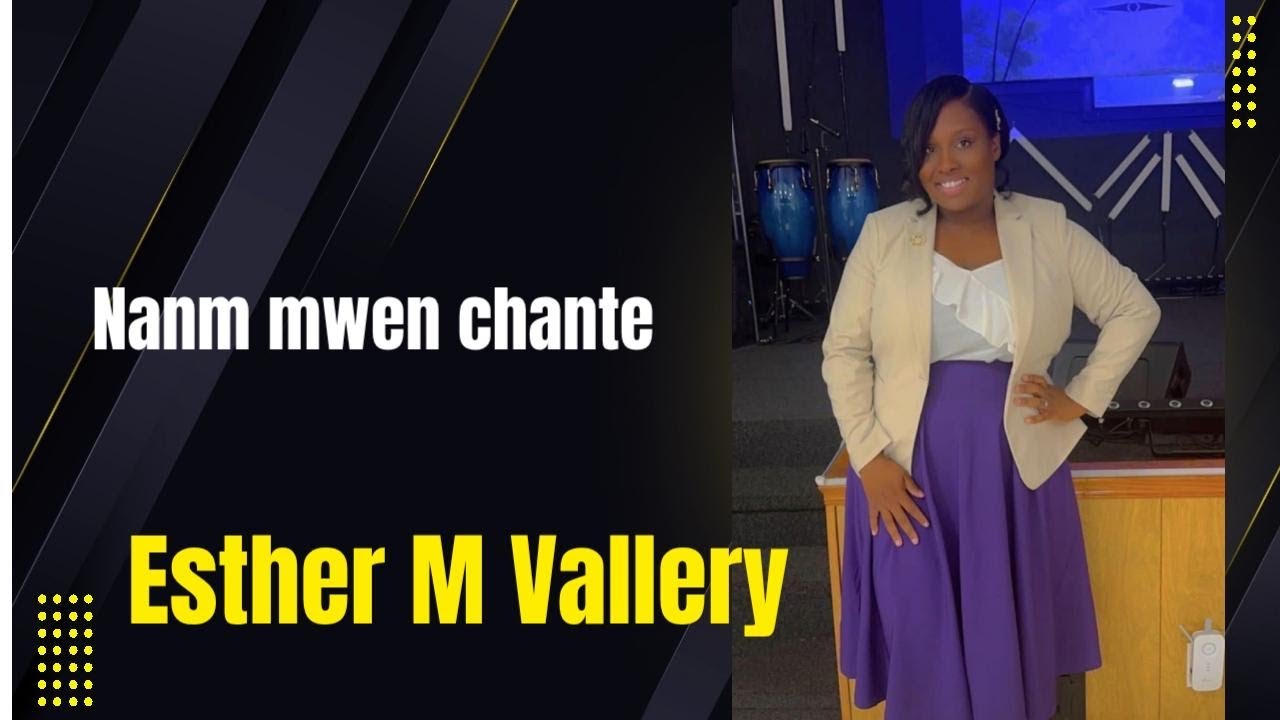 Esther M Vallery| Nanm mwen chante