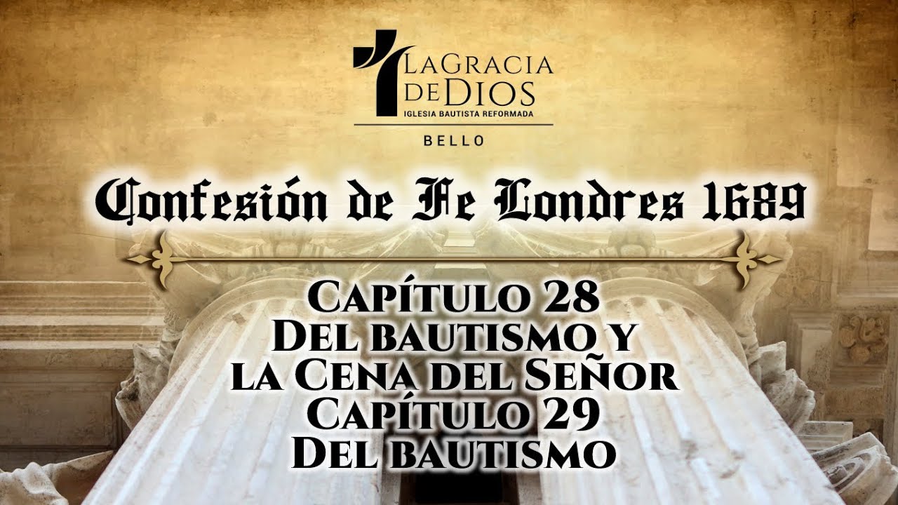 Capítulos 28-29 | Del bautismo y la cena del Señor | Diác. Lisandro Claustro