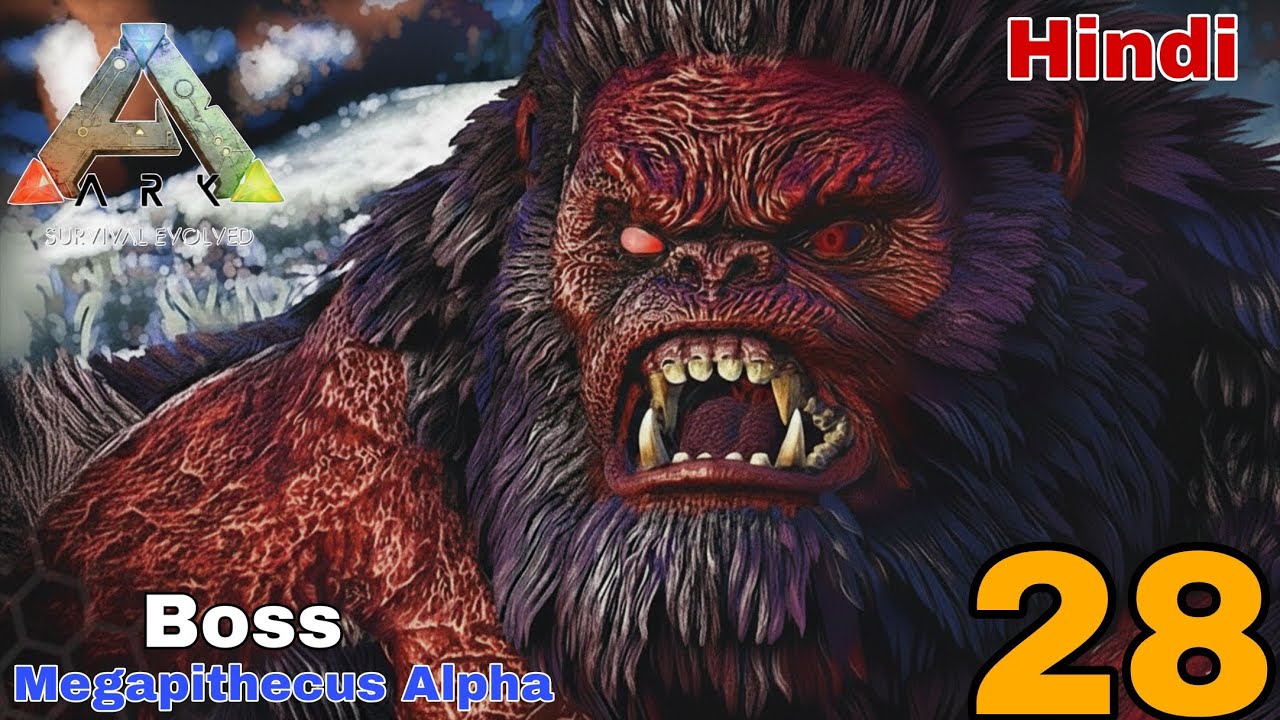 Boss Fight Megapithecus Alpha Episode 28 ARK Survival Evolved Hindi 