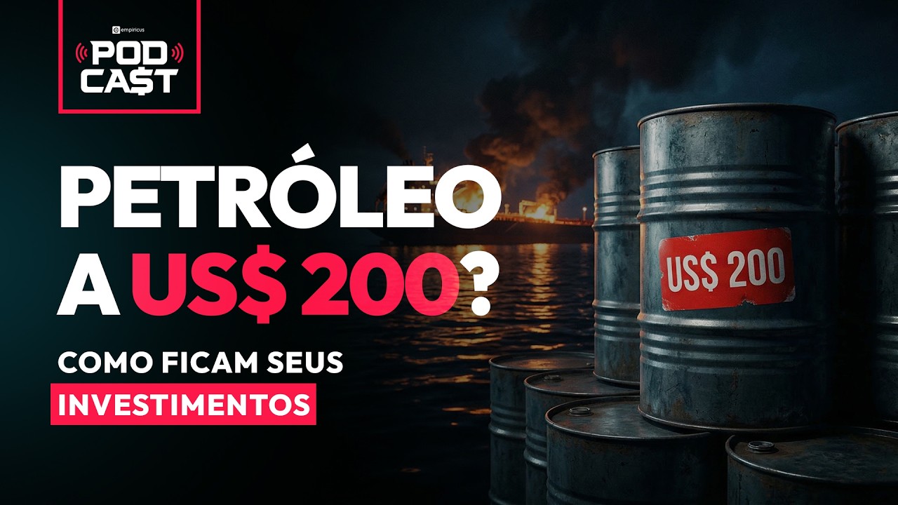 PETR&Oacute;LEO A US$200? Guerra no Ir&atilde; e o impacto na Petrobras: o que fazer? | Empiricus PodCa$t #125