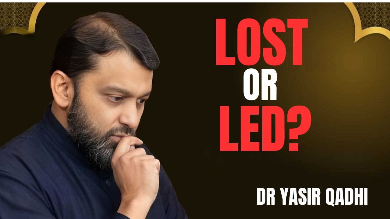 LOST OR LED ? THE MOST POWERFUL SPEECH BY DR YASIR QADHI..