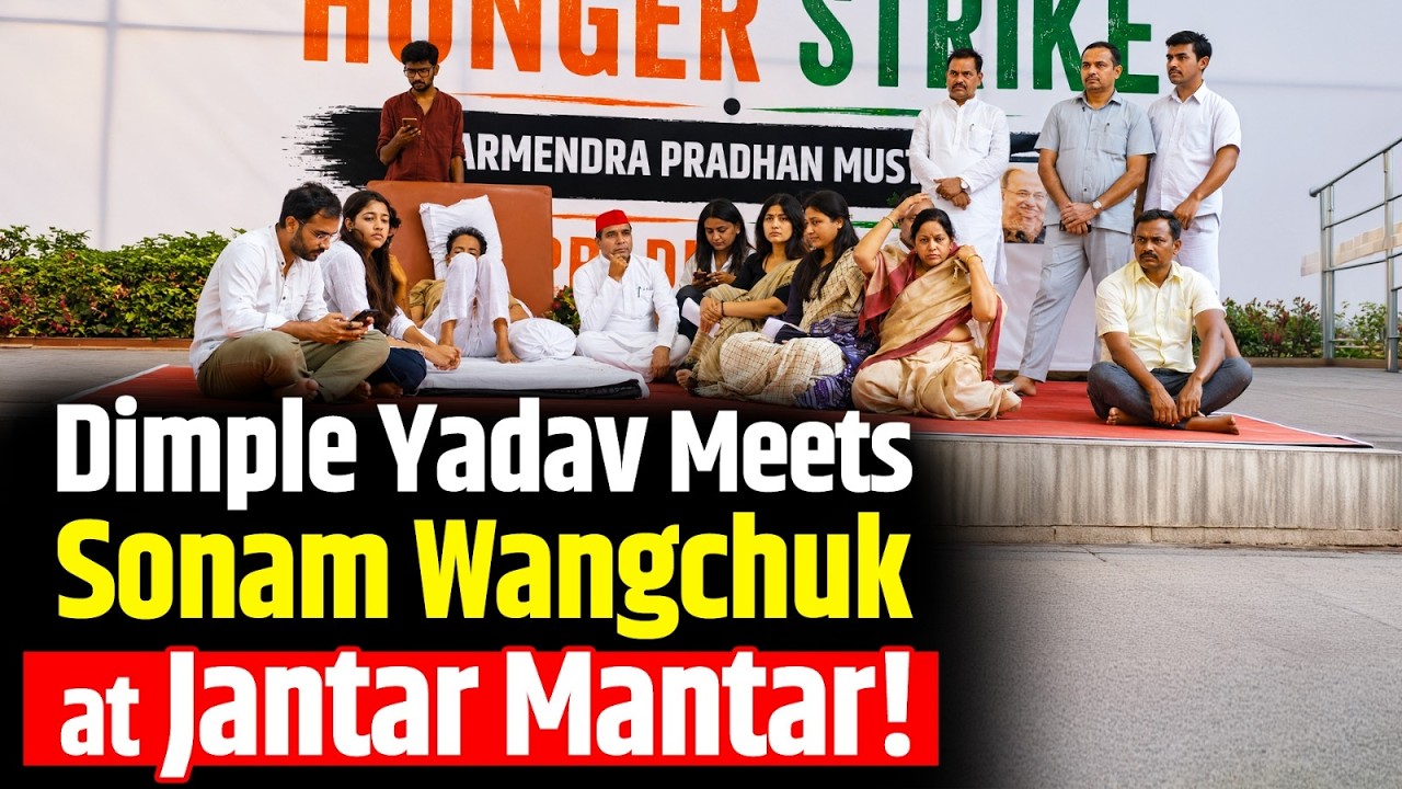 Dimple Yadav Meets Sonam Wangchuk at Jantar Mantar Amid Indefinite Hunger Strike