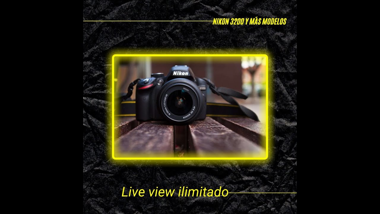 Live view ilimitado para cualquier nikon.