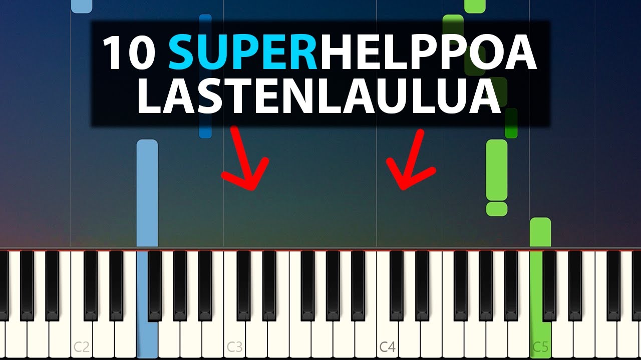 10 LASTENLAULUA PIANOLLA ALOITTELIJOILLE