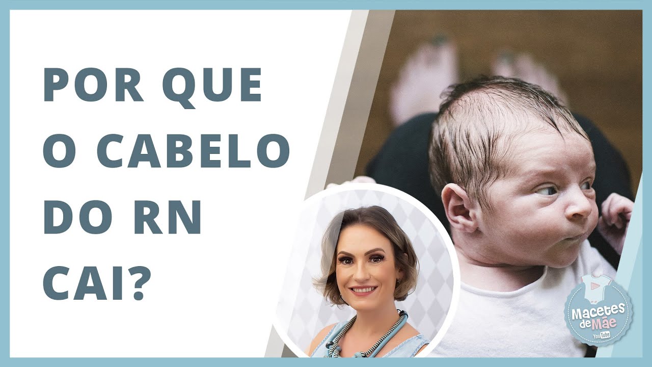 POR QUE O CABELO DO RECÉM-NASCIDO CAI? DESCUBRA! | MACETES DE MÃE