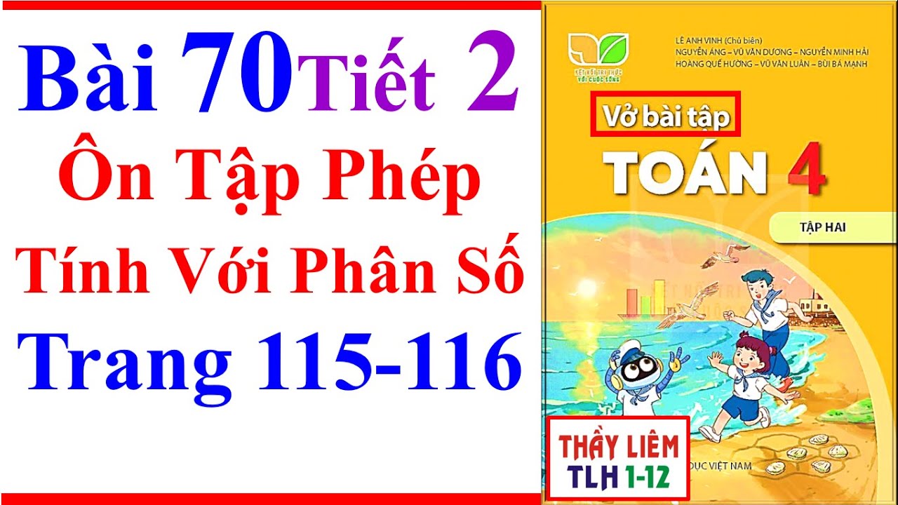 Vở Bài Tập Toán Lớp 4 Bài 70 | Ôn Tập Phép Tính Với Phân Số Trang 115 - 116 Kết Nối Tri Thức Tiết 2