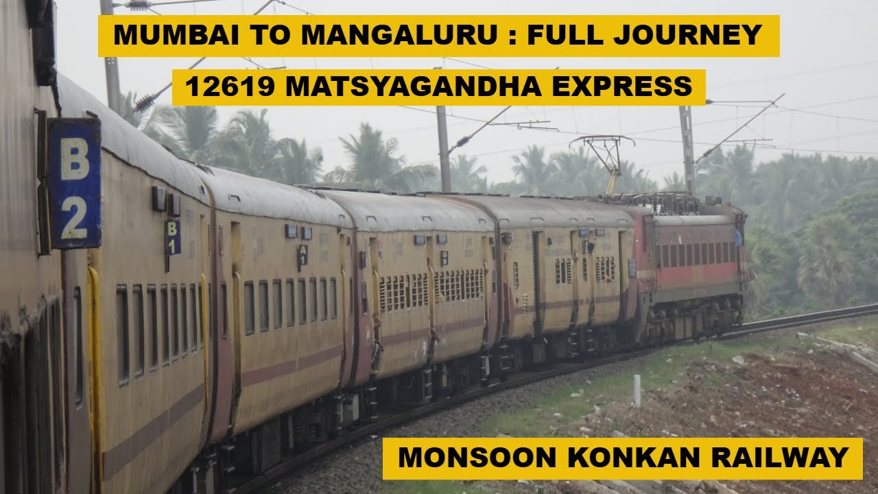 Mumbai To Mangaluru : Full Journey : 12619 Mumbai LTT - Mangaluru Central Matsyagandha Express