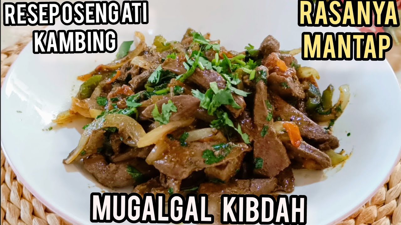 RESEP OSENG ATI KAMBING!?.., CARA MASAK MUGALGAL KIBDAH KHAS ARAB , HOW TO MAKE MUGALGAL KIBDAH