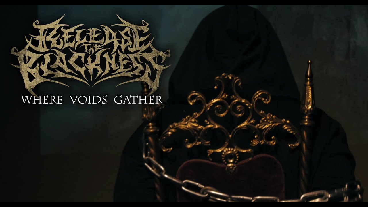RELEASE THE BLACKNESS - Where Voids Gather (Official Music Video)