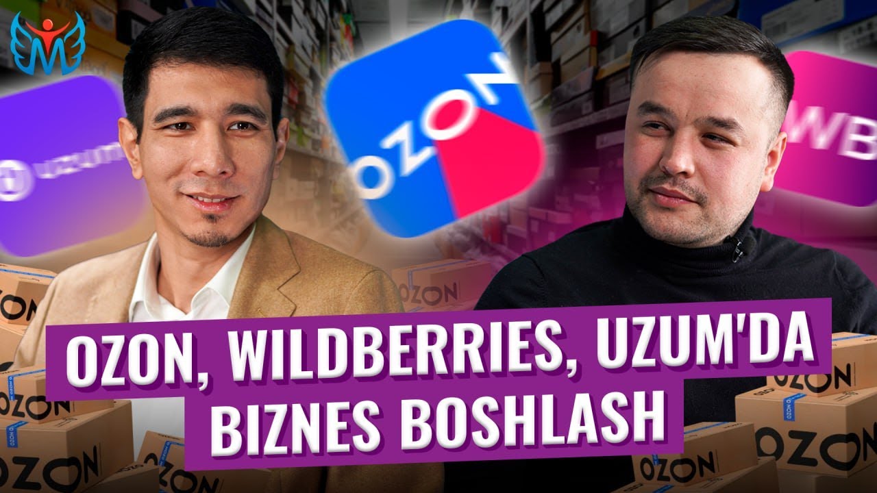 Ozon, Wildberries, Uzum'da biznes boshlash