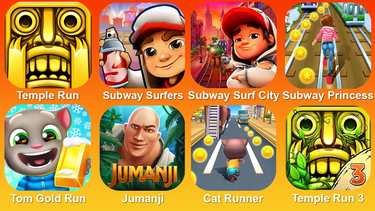Temple Run,Subway Surf,Subway Surf City,Subway Princess,Tom Gold Run,Jumanji,Cat Runner,Temple Run 3