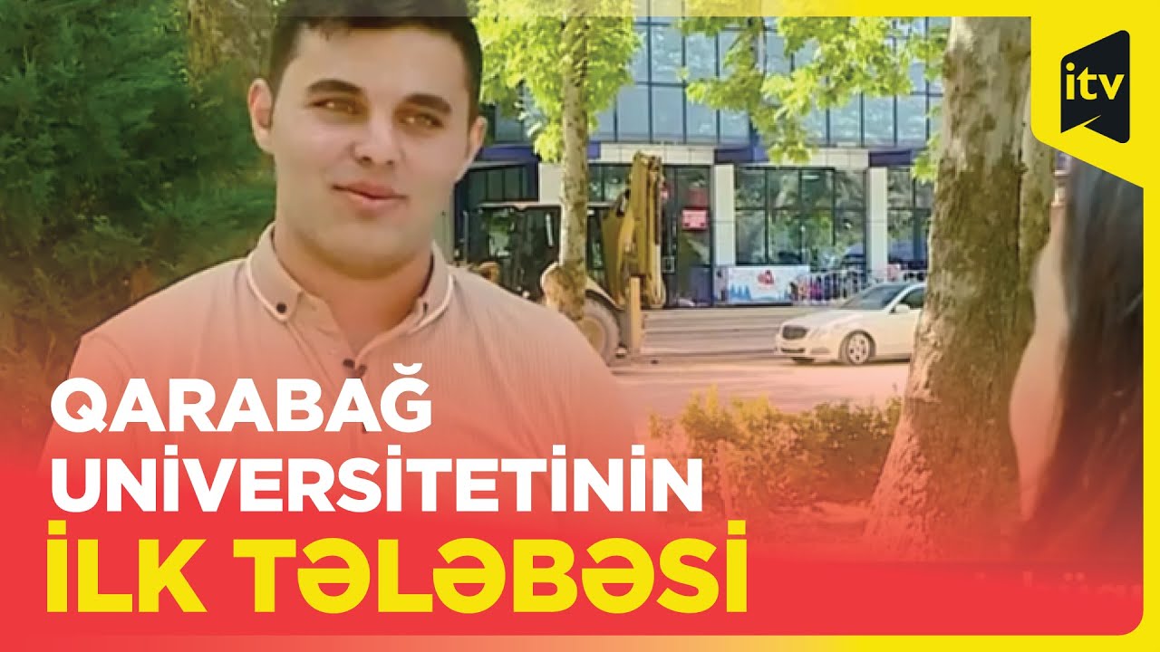 Qarabağ Universitetinin ilk tələbəsi: hüquqşünas olmaq istəyən Əli qəzəl də yazır
