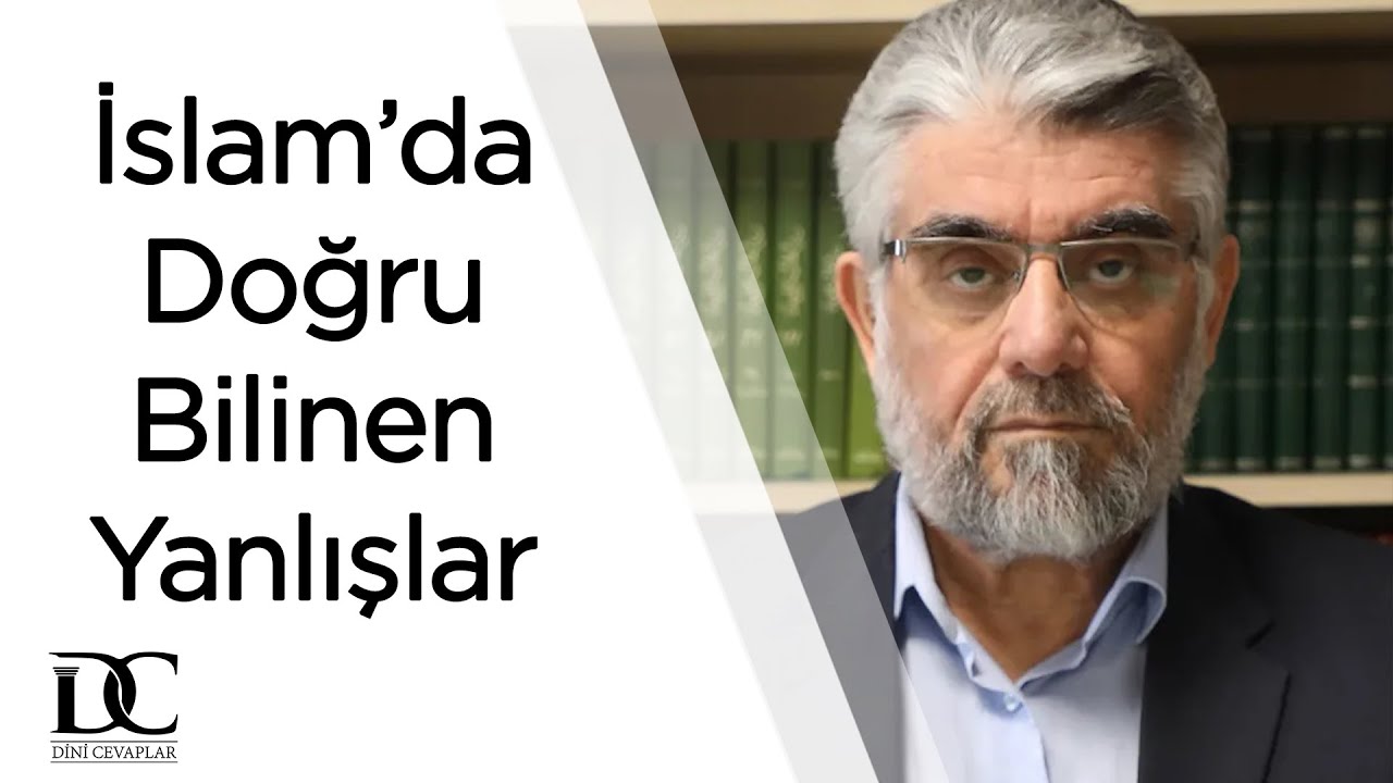 İslam'da Doğru Bilinen Yanlışlar | Prof. Dr. Abdülaziz Bayındır