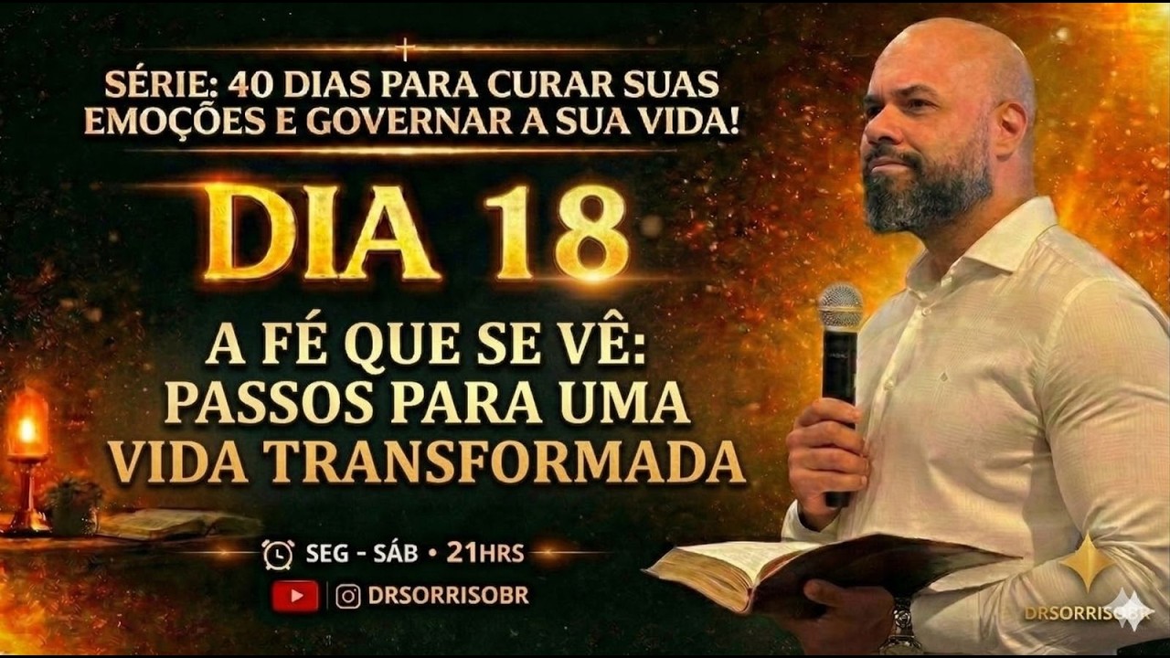 A Fé Que Se Vê: Passos para uma Vida Transformada| 18/40 | Administre suas emoções | #18