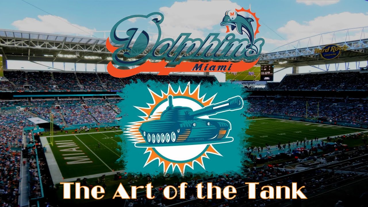 The Miami Dolphins: The Art of the Tank