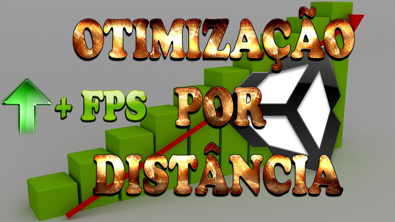 Otimiza&ccedil;&atilde;o por dist&acirc;ncia - UNITY 3D
