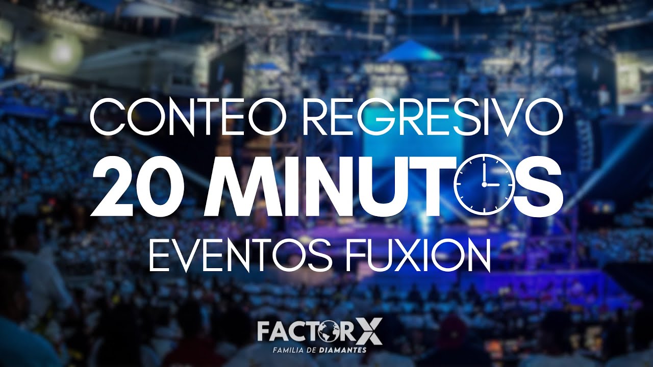 CONTEO REGRESIVO 20 MINUTOS EVENTO FUXION 2024