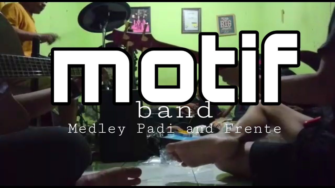 Latihan santai Motif band - Medley Padi and Frente