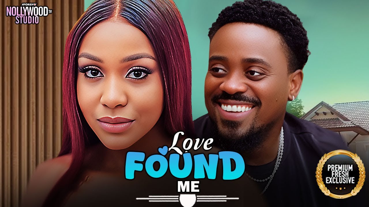 LOVE FOUND ME (Toosweet Annan, Uche Montana) - Brand New 2025 Nigerian Movie