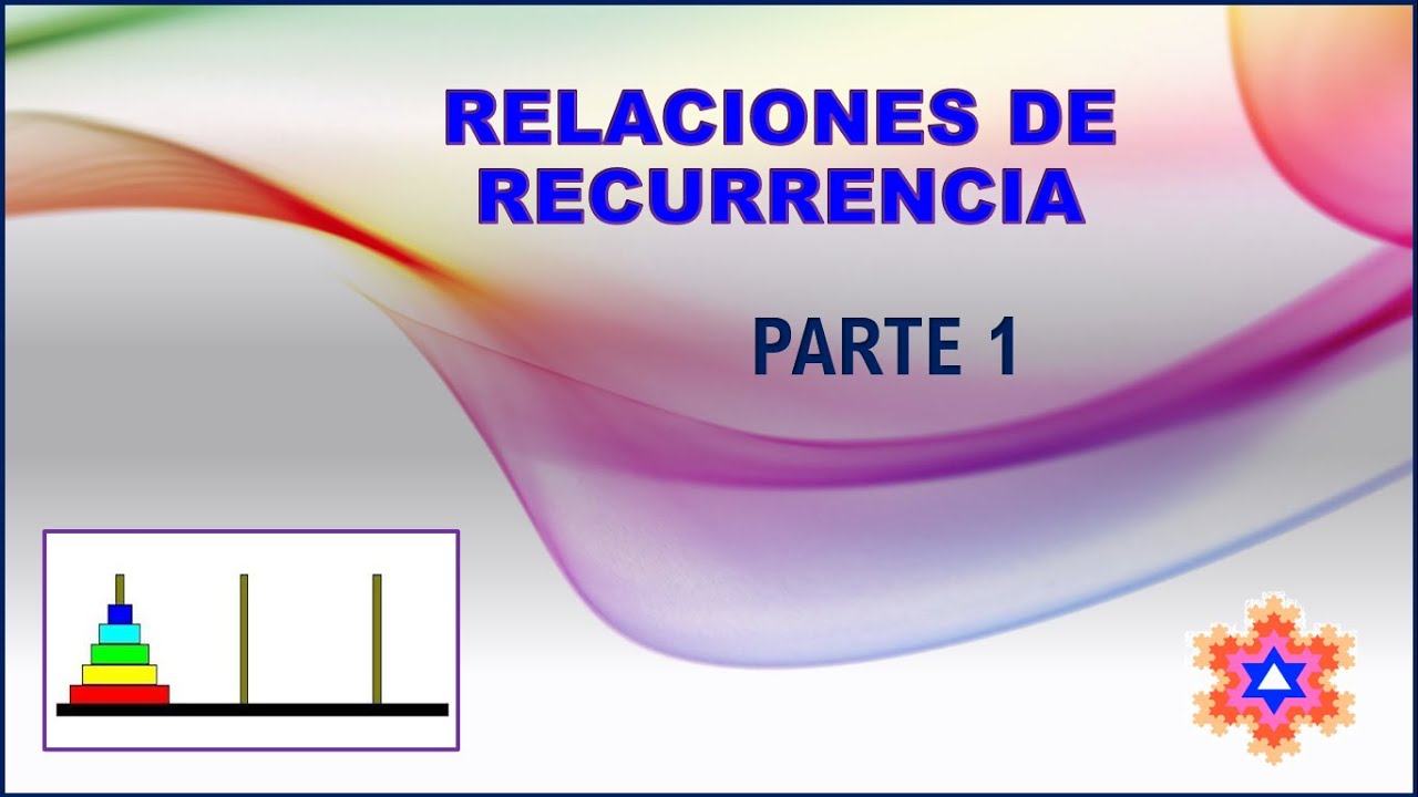 Relaciones de recurrencia (parte 1)