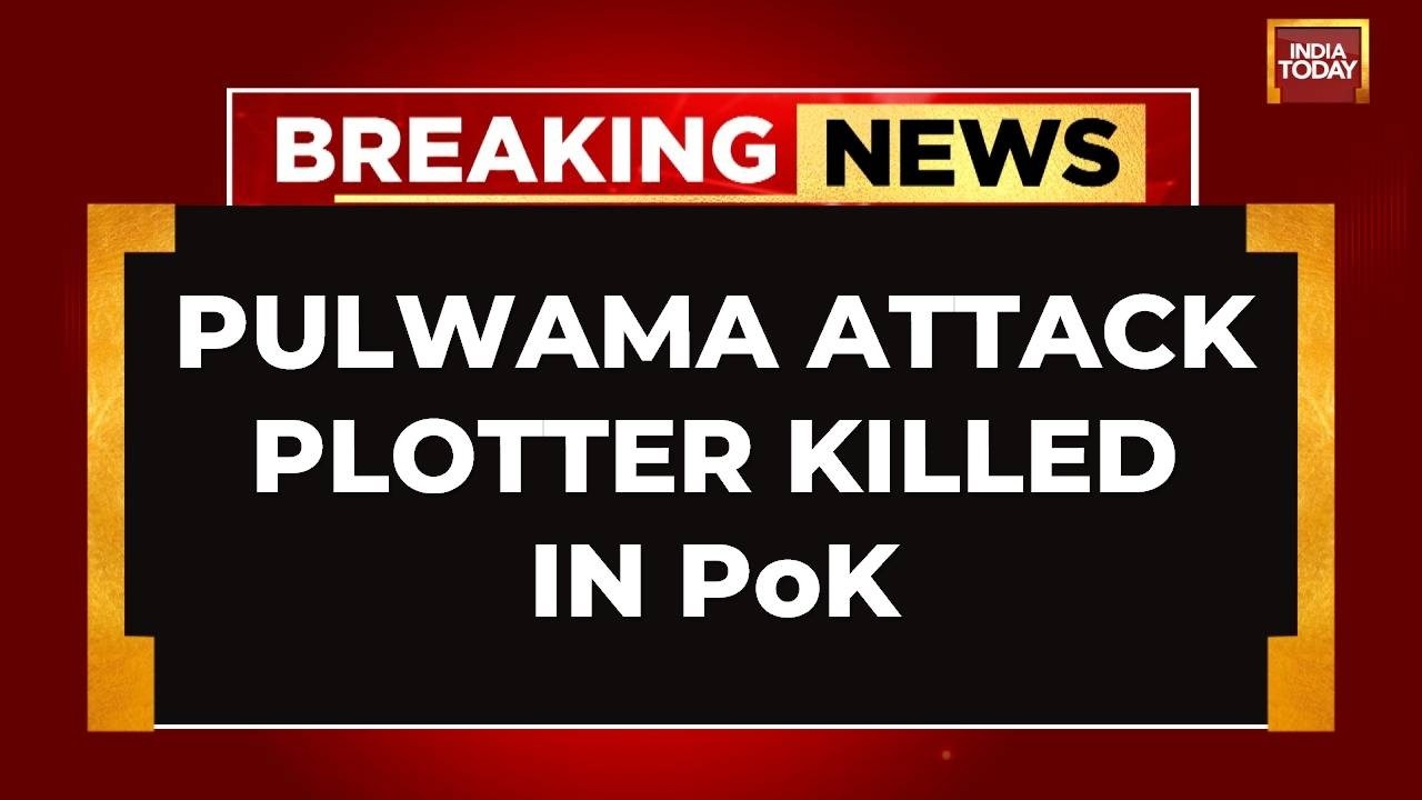 Breaking News: Pulwama Attack Mastermind Hamza Burhan Killed In PoK By Unknown Gunmen | India Today
