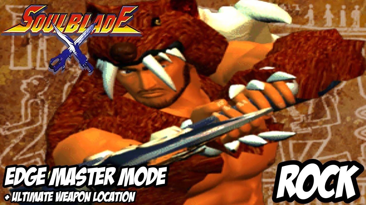 Soul Blade | ROCK | Edge Master Mode | Ultimate Weapon Location