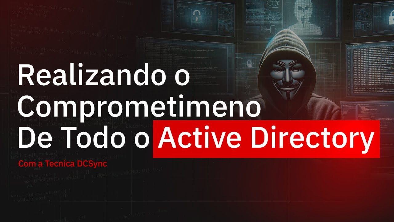 Comprometendo o Active Directory com o Ataque DCSync