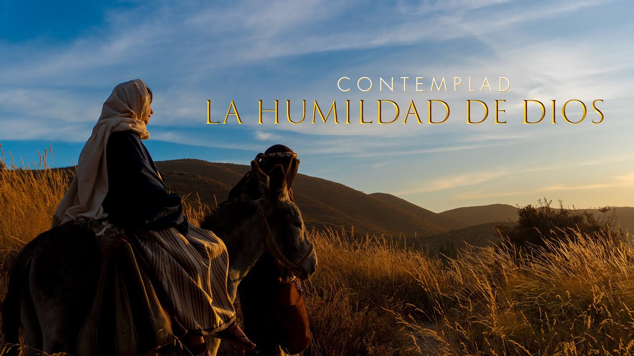 Contemplad la humildad de Dios - Navidad
