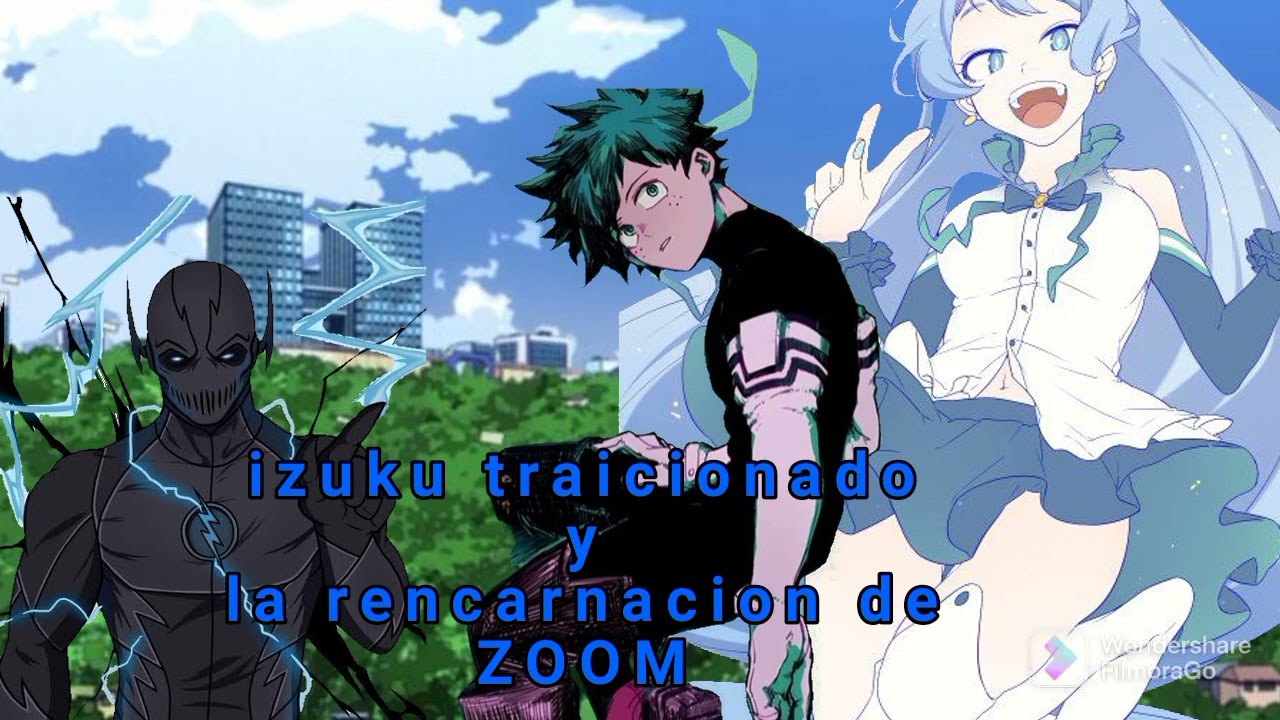 qhps izuku era traicionado y la rencarnacion de zoom con la spicfor. (izuku x negire)