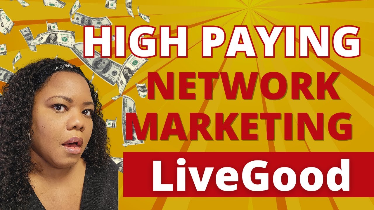 LiveGood Company: High Paying Network and Affiliate Marketing