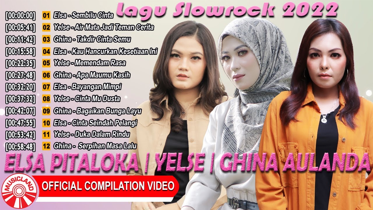 Lagu Slow Rock 2022 - Elsa Pitaloka | Yelse | Ghina Aulanda [Official Compilation Video HD]