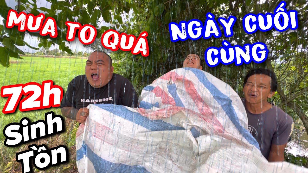 Thánh xàm thử thách sinh tồn 3 ngày giữa đồng | Ngày cuối cùng giông bão
