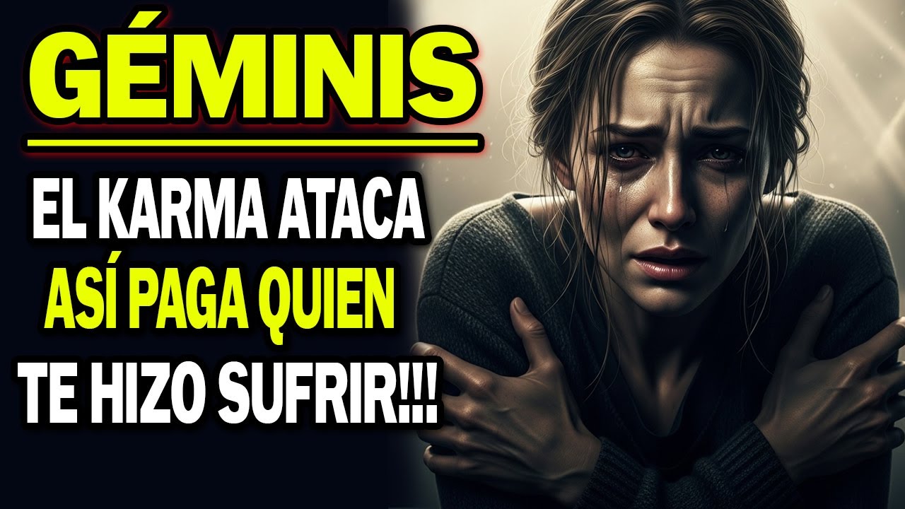GÉMINIS ♊ : EL KARMA ATACA💥 ASÍ PAGA QUIEN TE HIZO SUFRIR⚰️