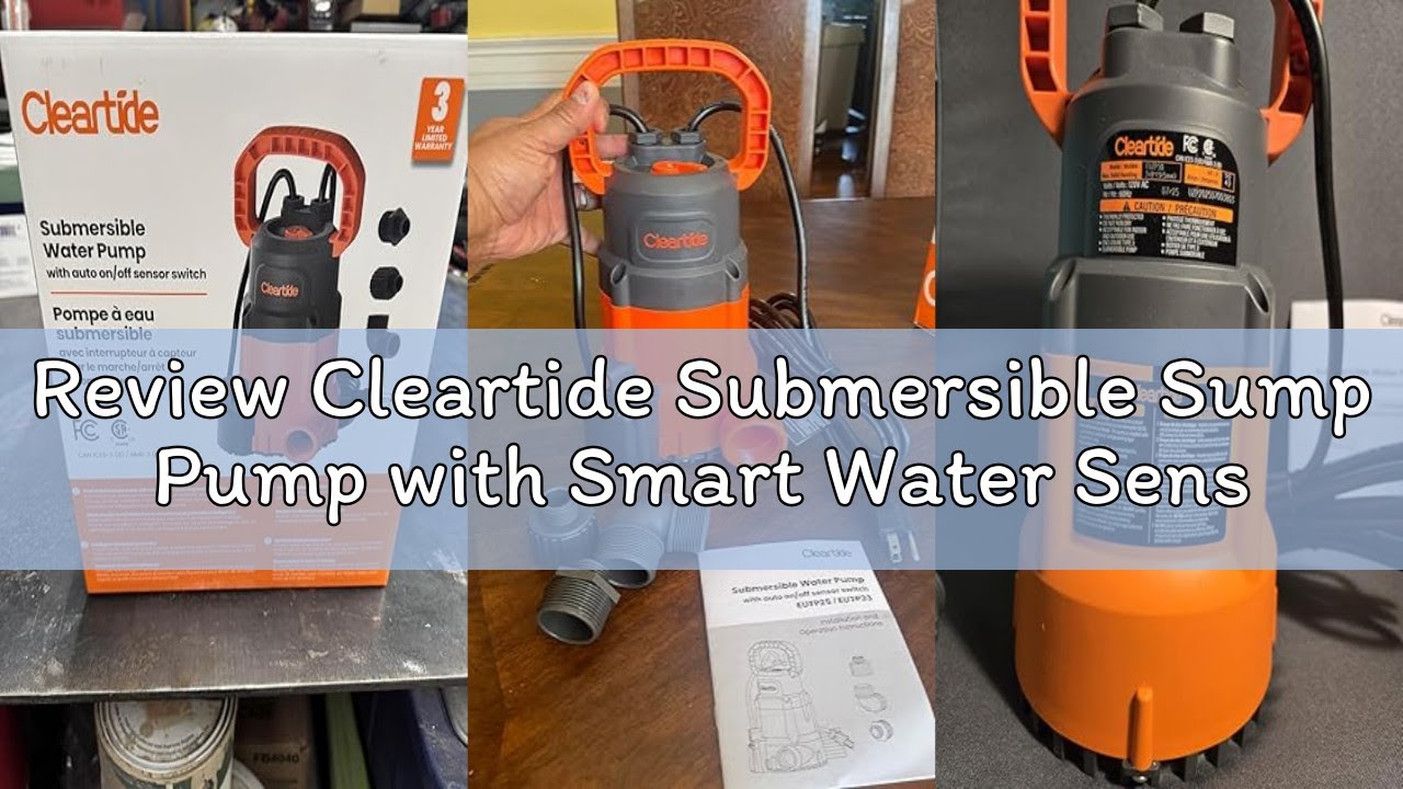 Review Cleartide Submersible Sump Pump with Smart Water Sensor, 1/3 HP 2790GPH High-Capacity Utility