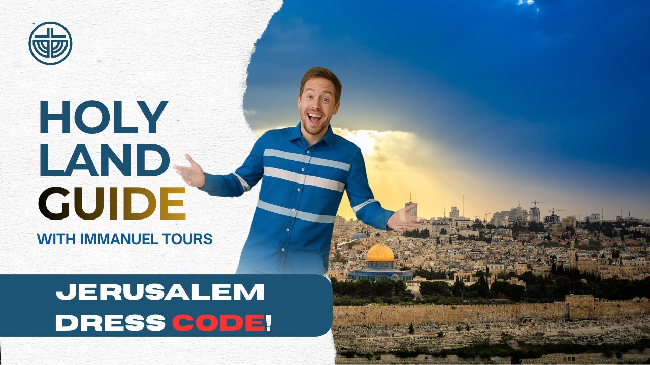 Dress Code for Jerusalem Holy Sites: Israel Travel Tips | Immanuel Tours