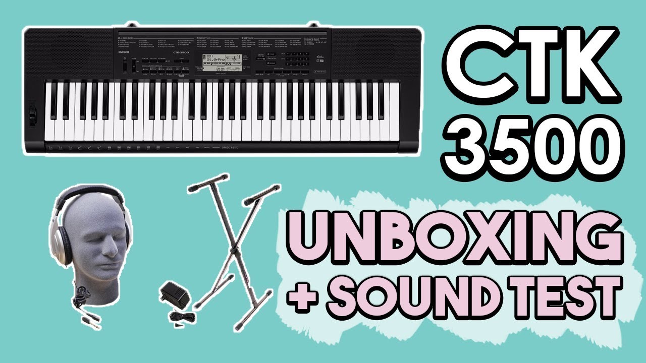 CTK 3500 Unboxing + Sound Test!