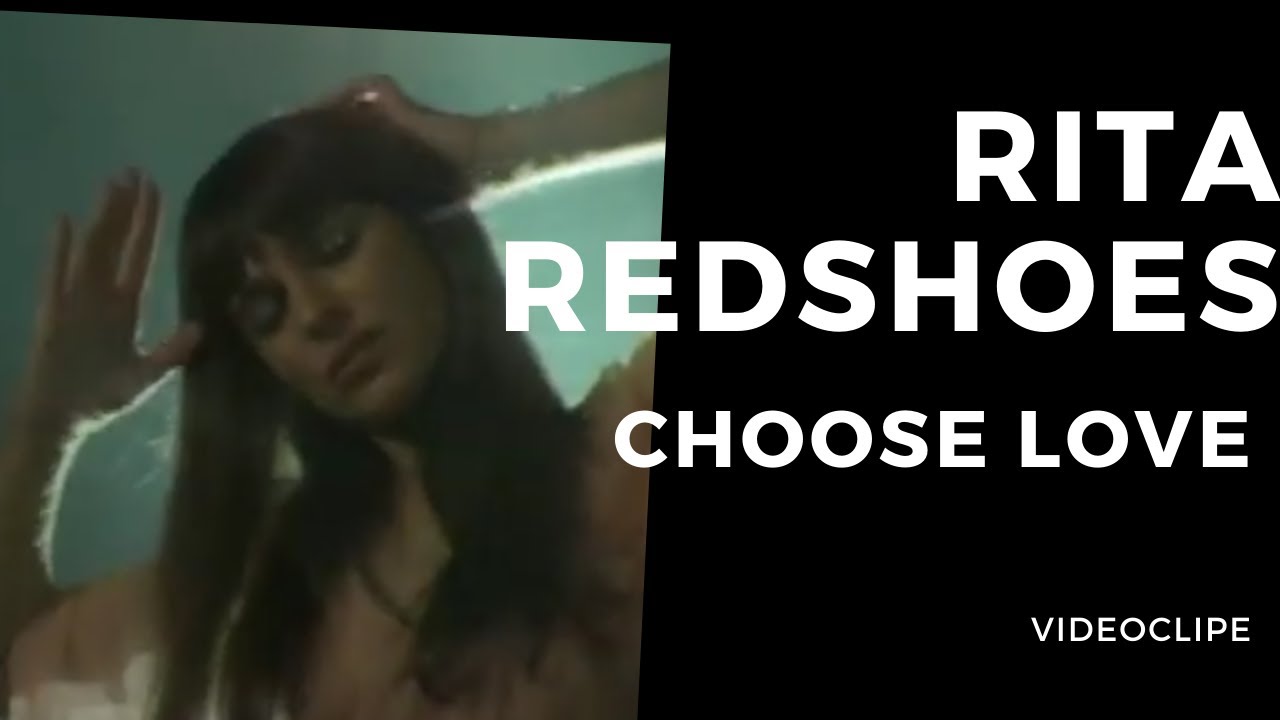 Rita Redshoes - Choose Love [Official Video, 2008]