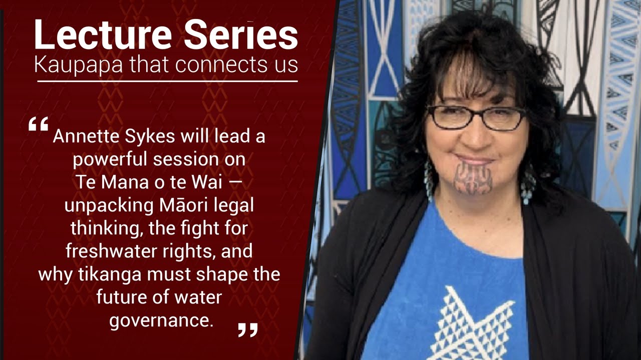 Te Mana o te Wai & Māori Water Rights | Full Lecture with