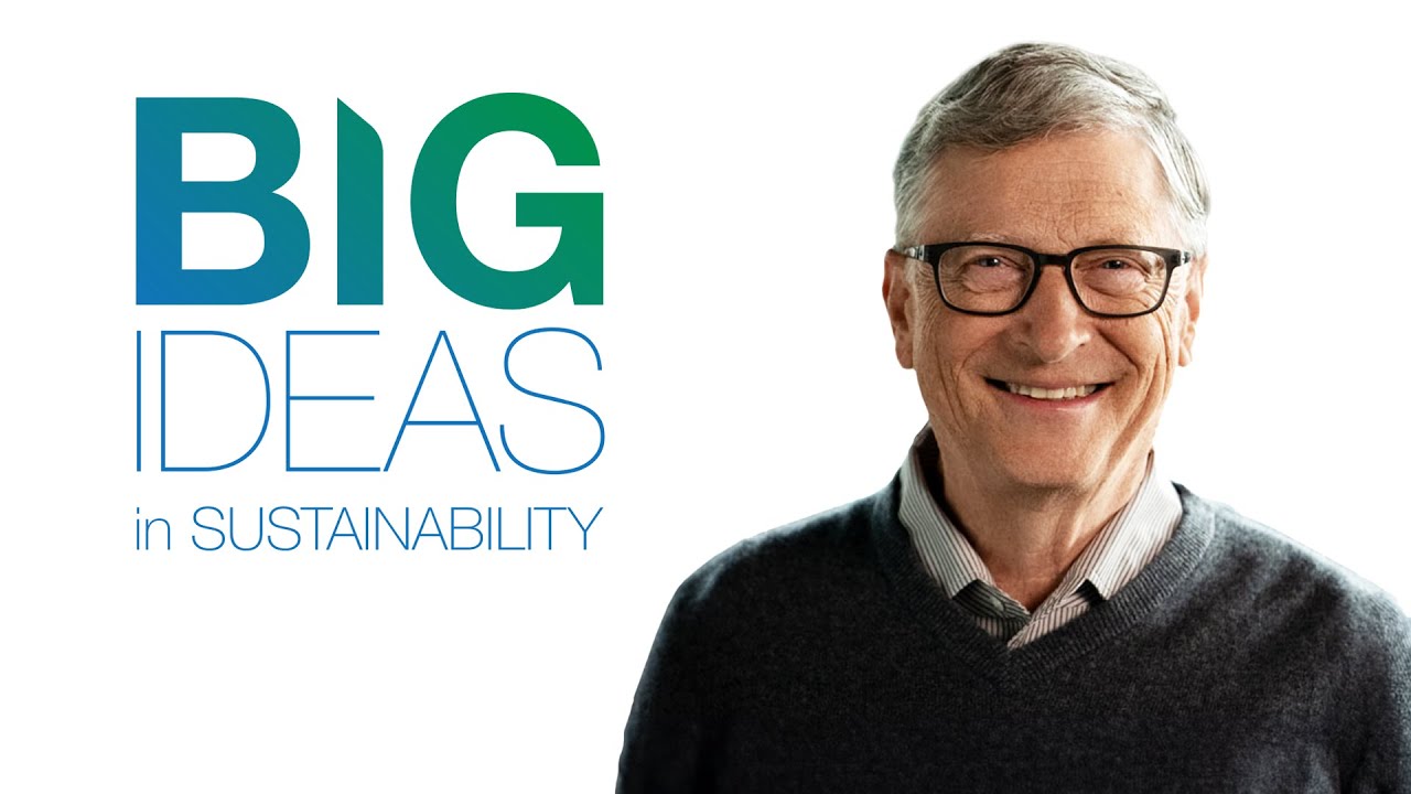 Big Ideas in Sustainability with Bill Gates
