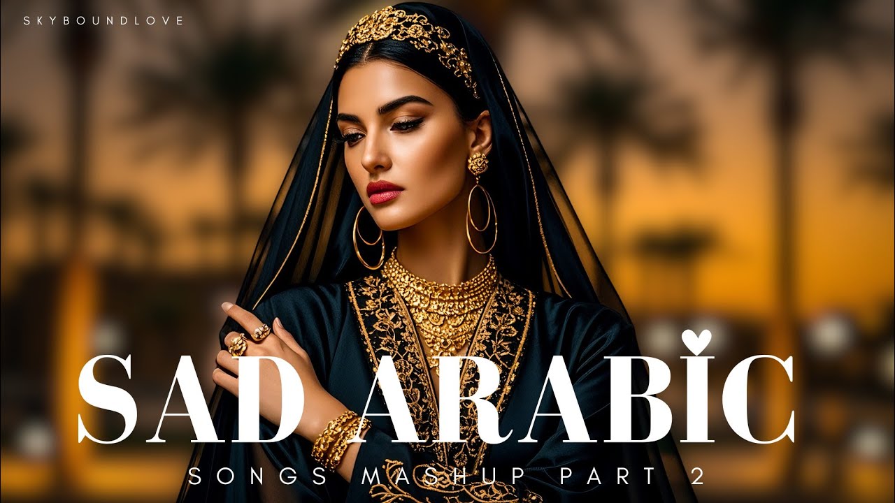 Songs That Will Make You Cry: Best of Sad Arabic Music 🎵🎶