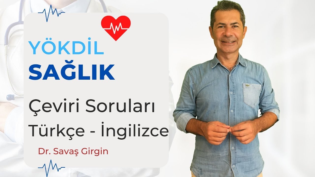 YÖKDİL Sağlık Bilimleri Soruları Açıklamalı Çözümler | Türkçe - İngilizce