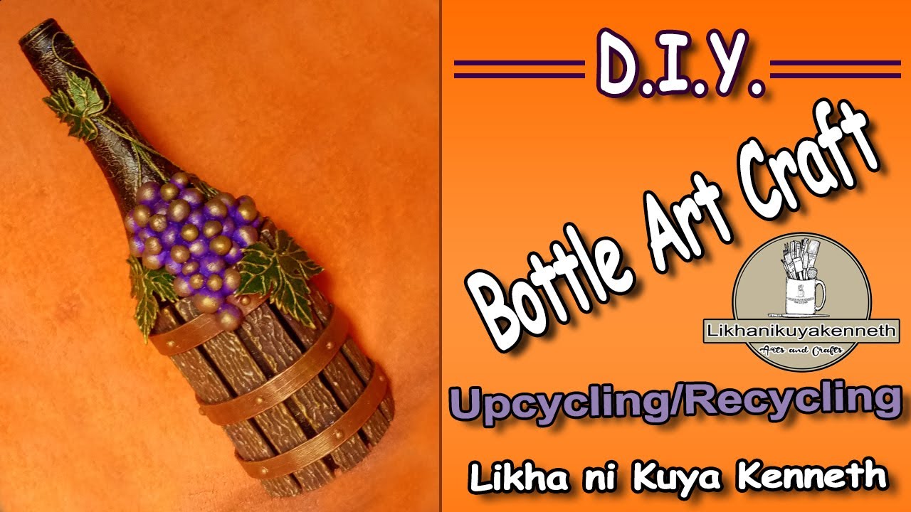 Grapes & Barrel Bottle Art _ Upcycling/Recycling