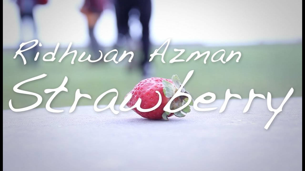 Ridhwan Azman - Strawberry