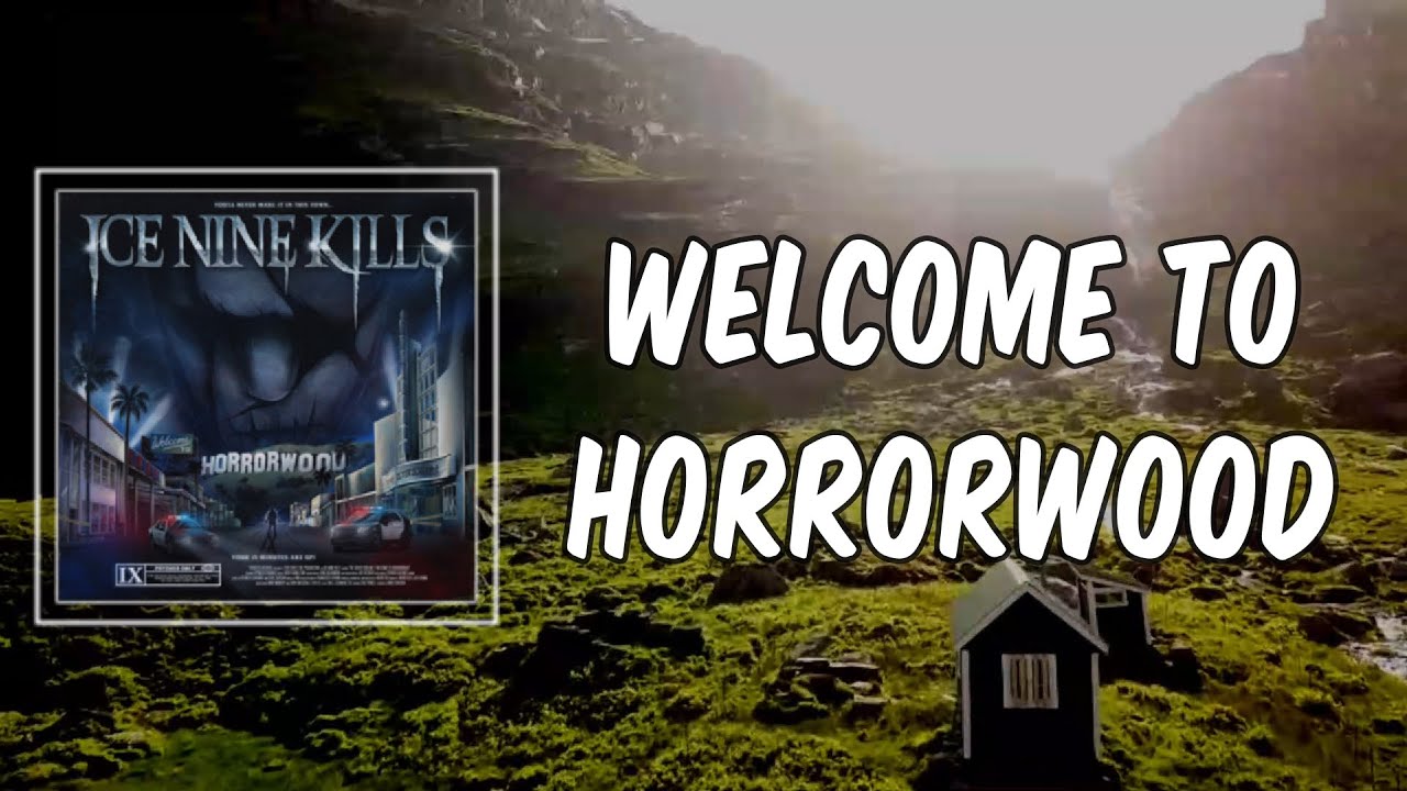 Lyric: Ice Nine Kills - Welcome To Horrorwood