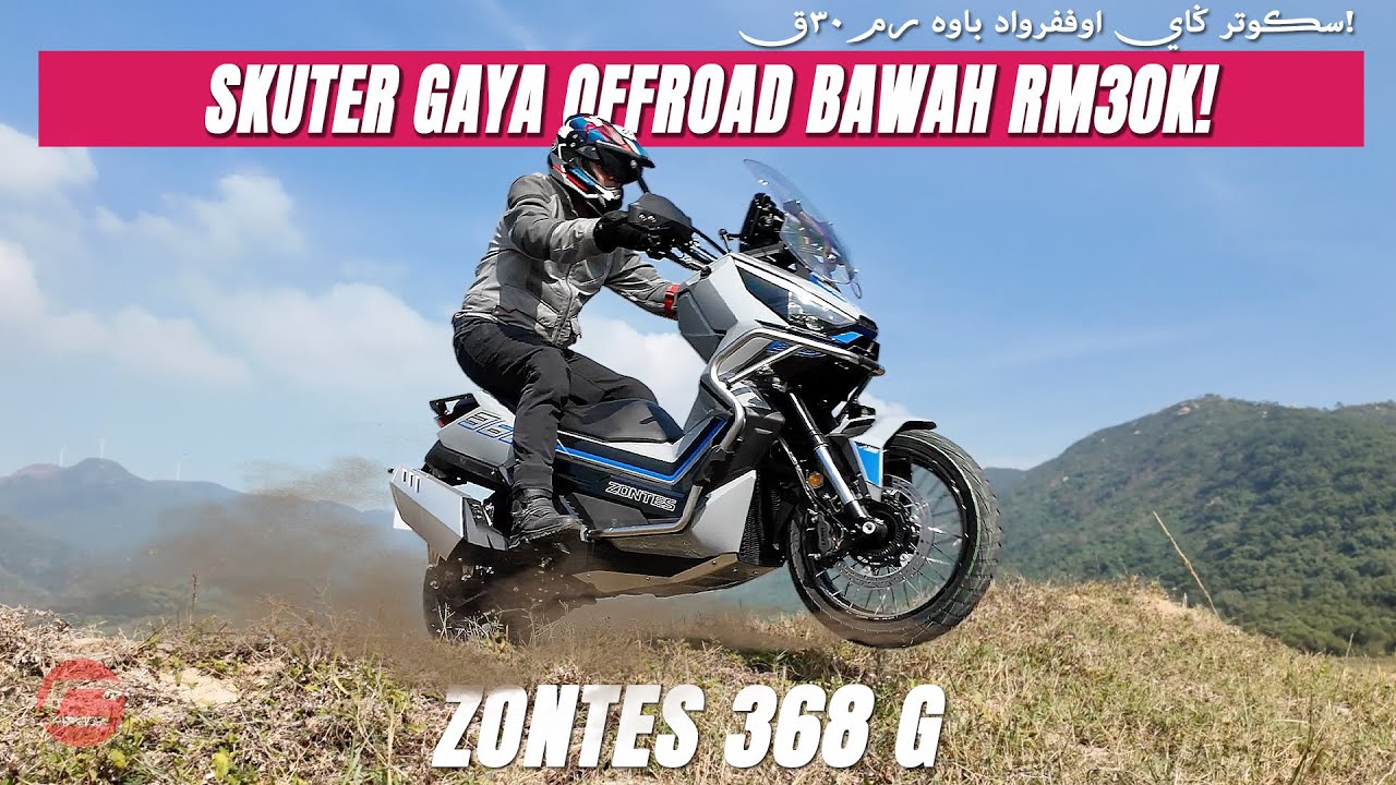 ZONTES 368 G - SKUTER GAYA OFFROAD BAWAH RM30K!