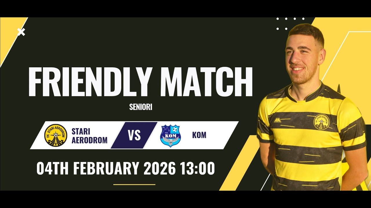 Seniori - FK Stari Aerodrom vs FK Kom (prijateljska)