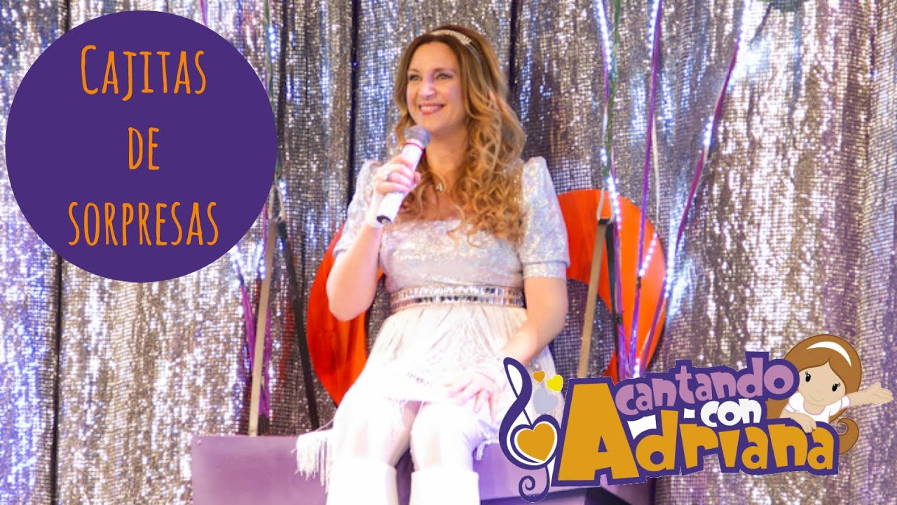 CAJITAS DE SORPRESAS - Cantando con Adriana (en vivo)