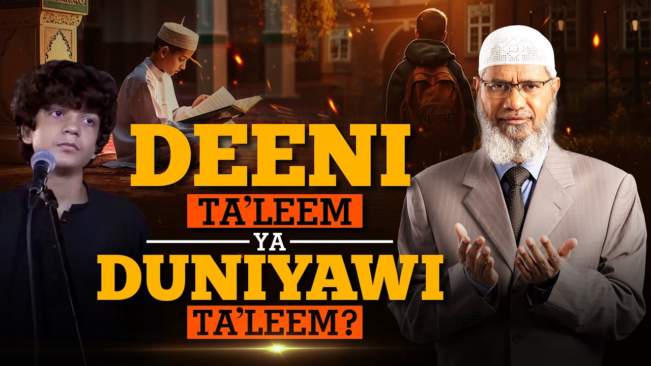 Deeni Taleem Ya Duniyawi Taleem? – Dr Zakir Naik (Urdu)