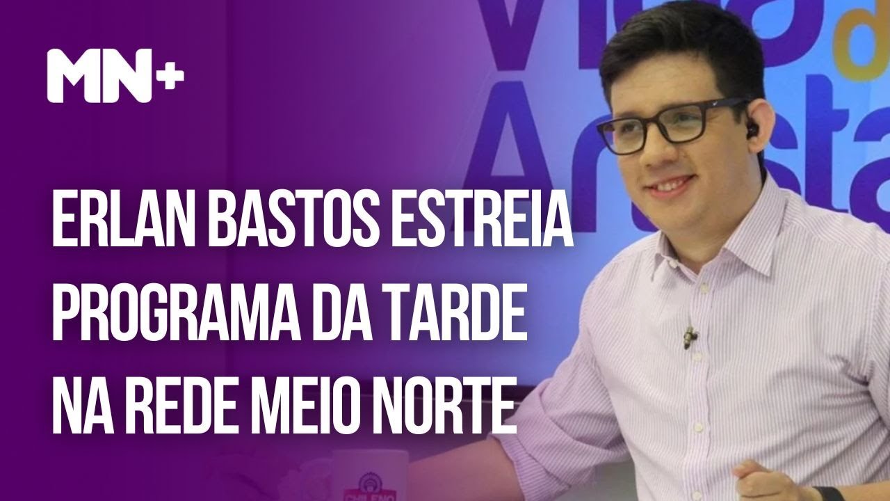 Erlan Bastos estreia Programa da Tarde na Rede Meio Norte